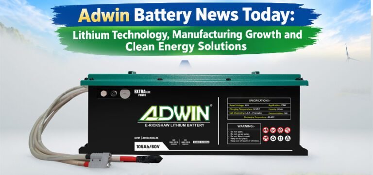 Adwin Battery News Today: Lithium Technology, Manufacturing Growth and ...